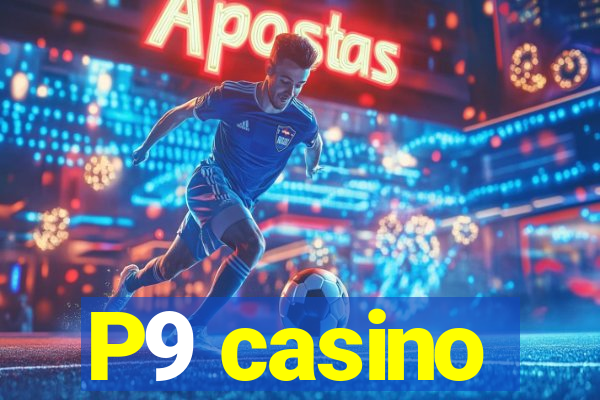 P9 casino